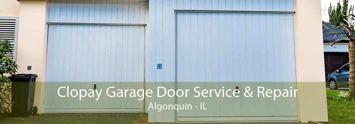 Clopay Garage Door Service & Repair Algonquin - IL