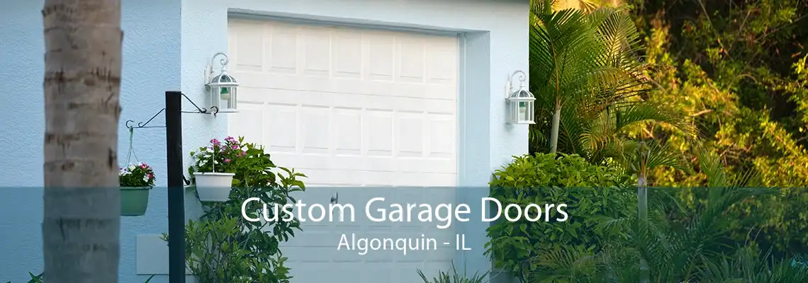 Custom Garage Doors Algonquin - IL