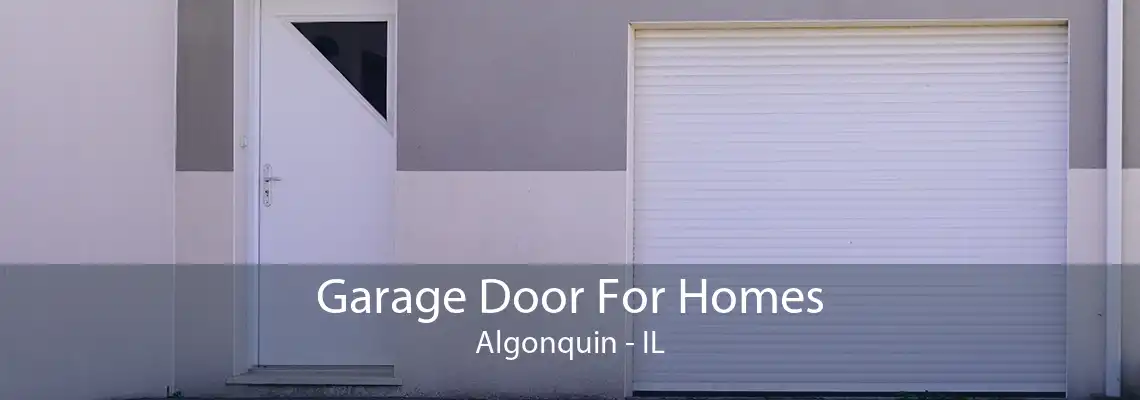 Garage Door For Homes Algonquin - IL