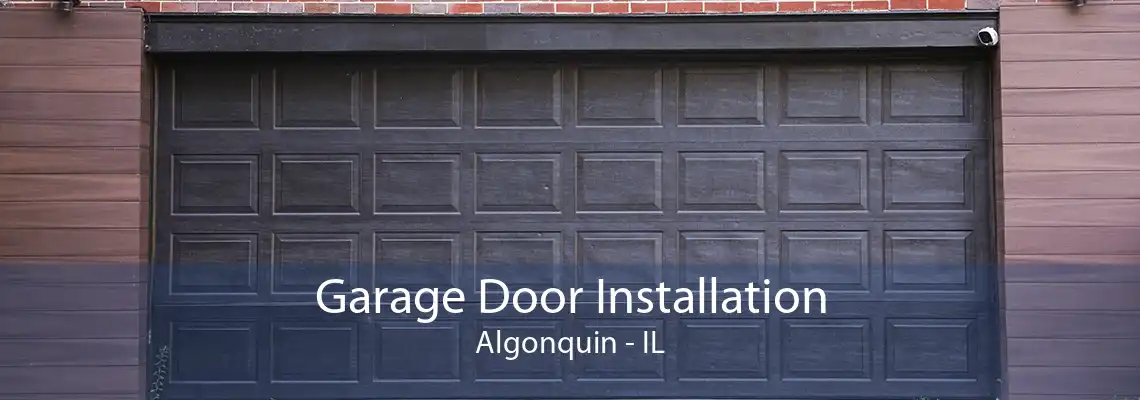 Garage Door Installation Algonquin - IL