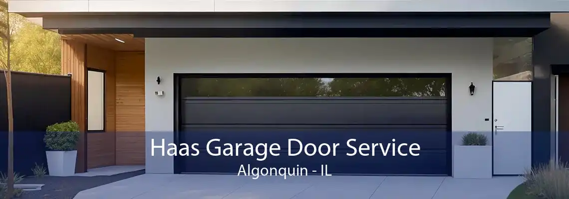 Haas Garage Door Service Algonquin - IL