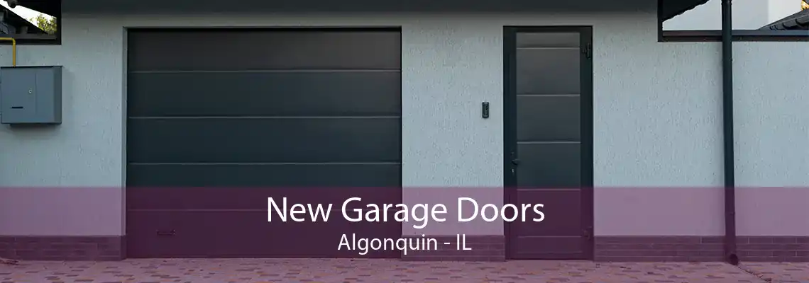 New Garage Doors Algonquin - IL