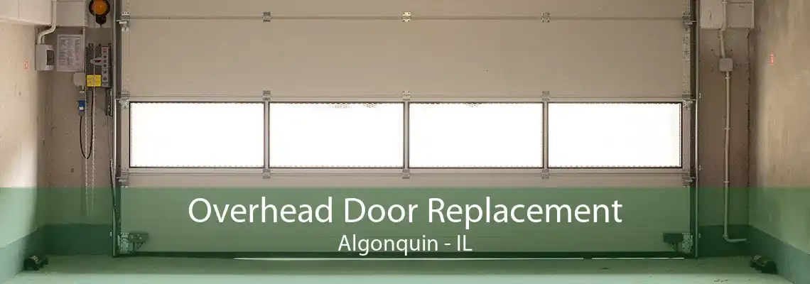 Overhead Door Replacement Algonquin - IL